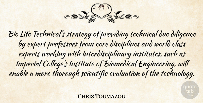 Chris Toumazou Quote About Class, Core, Diligence, Due, Enable: Bio Life Technicals Strategy Of...