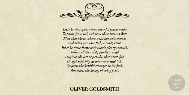 Oliver Goldsmith Quote About Pain, Simple, Luxury: Blest Be That Spot Where...