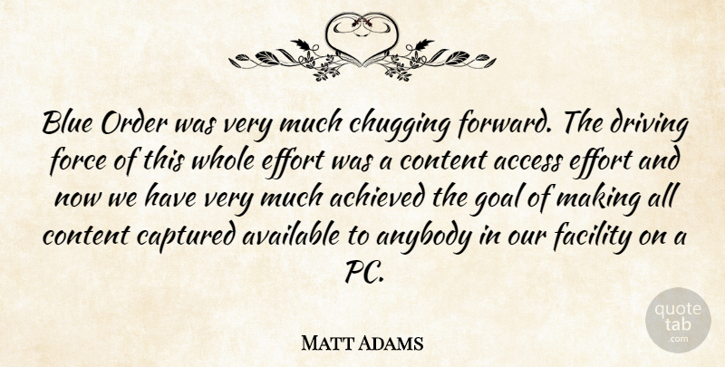 Matt Adams Quote About Access, Achieved, Anybody, Available, Blue: Blue Order Was Very Much...