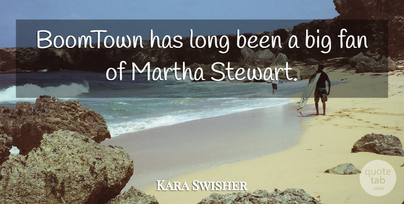 Kara Swisher Quote About undefined: Boomtown Has Long Been A...