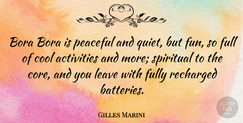 Gilles Marini Quote About Spiritual, Fun, Peaceful: Bora Bora Is Peaceful And...