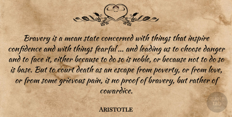 Aristotle Quote About Pain, Mean, Bravery: Bravery Is A Mean State...