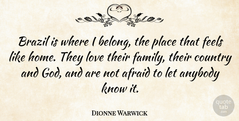 Dionne Warwick Quote About Country, Home, Brazil: Brazil Is Where I Belong...