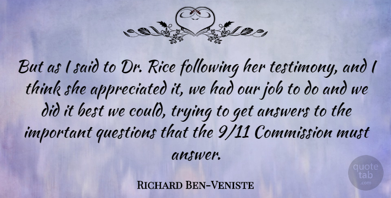 Richard Ben-Veniste Quote About Answers, Best, Commission, Following, Job: But As I Said To...