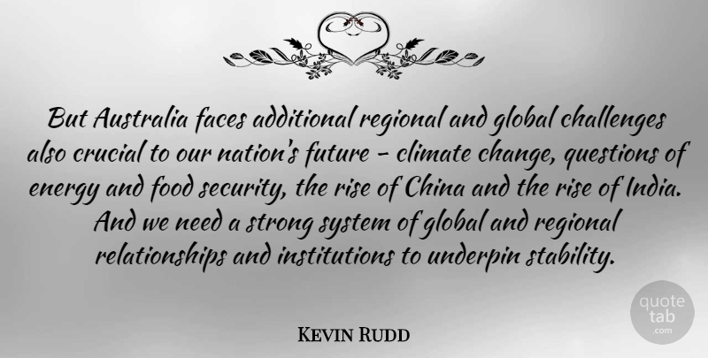 Kevin Rudd Quote About Strong, Australia, Challenges: But Australia Faces Additional Regional...