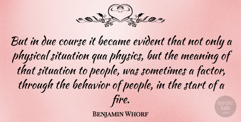 Benjamin Whorf Quote About Became, Course, Due, Evident, Meaning: But In Due Course It...