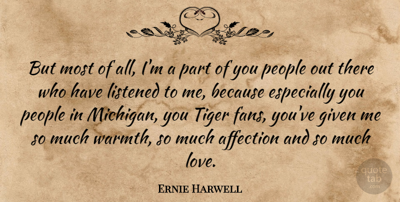 Ernie Harwell Quote About People, Michigan, Fans: But Most Of All Im...