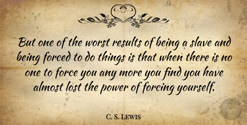 C. S. Lewis Quote About Motivational, Religion, Slave: But One Of The Worst...