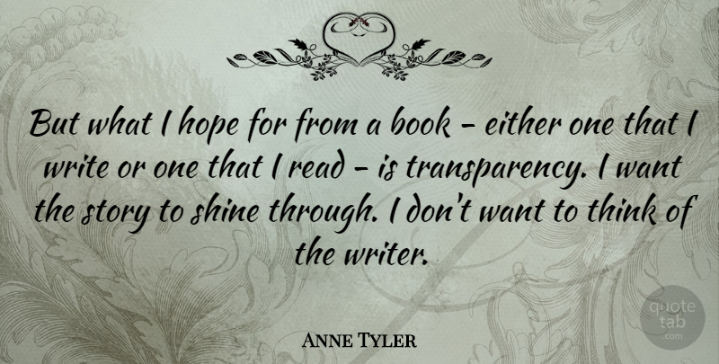 Anne Tyler Quote About Book, Writing, Thinking: But What I Hope For...