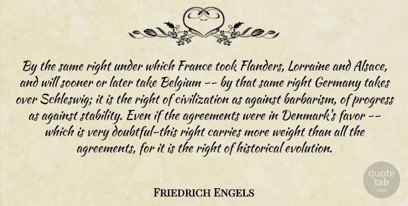 Friedrich Engels Quote About Agreement, Civilization, Historical: By The Same Right Under...