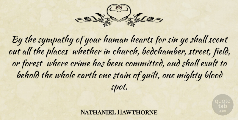 Nathaniel Hawthorne Quote About Heart, Blood, Guilt: By The Sympathy Of Your...