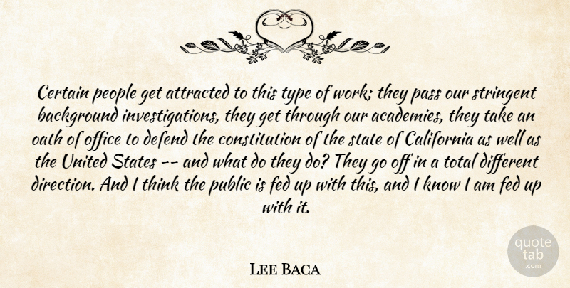 Lee Baca Quote About Attracted, Background, California, Certain, Constitution: Certain People Get Attracted To...