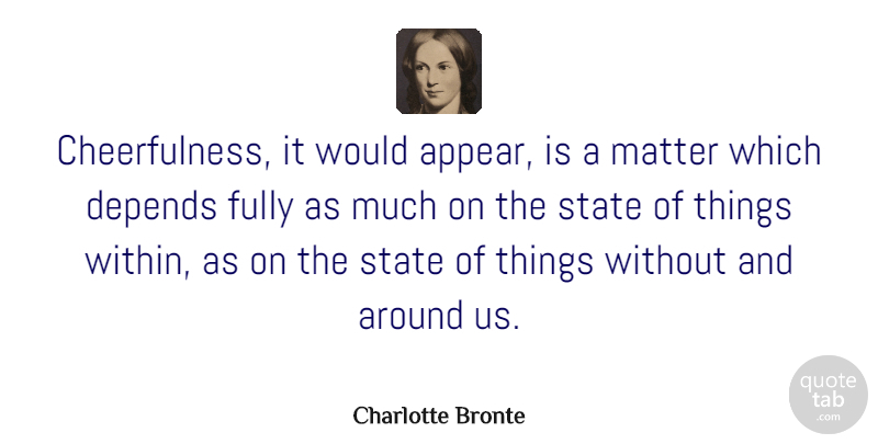 Charlotte Bronte Quote About Personality, Cheerful, Matter: Cheerfulness It Would Appear Is...