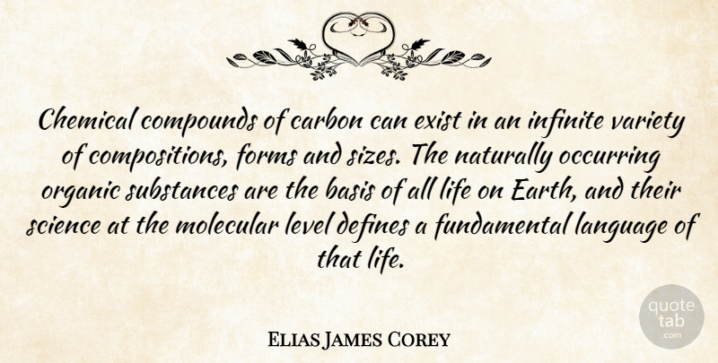 Elias James Corey Quote About Basis, Carbon, Chemical, Defines, Exist: Chemical Compounds Of Carbon Can...