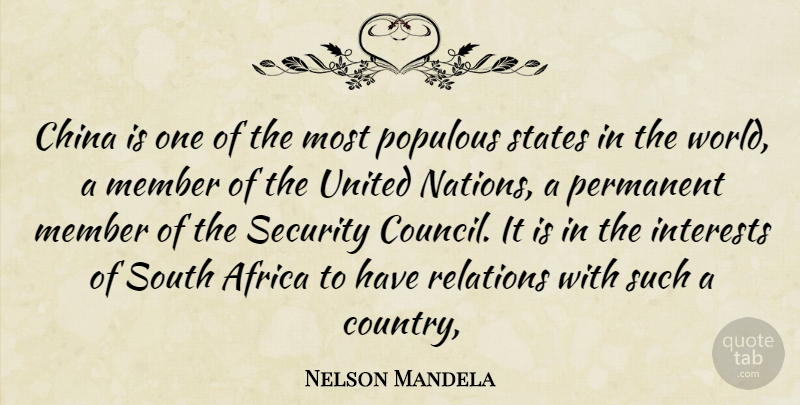 Nelson Mandela Quote About Africa, China, Interests, Member, Permanent: China Is One Of The...