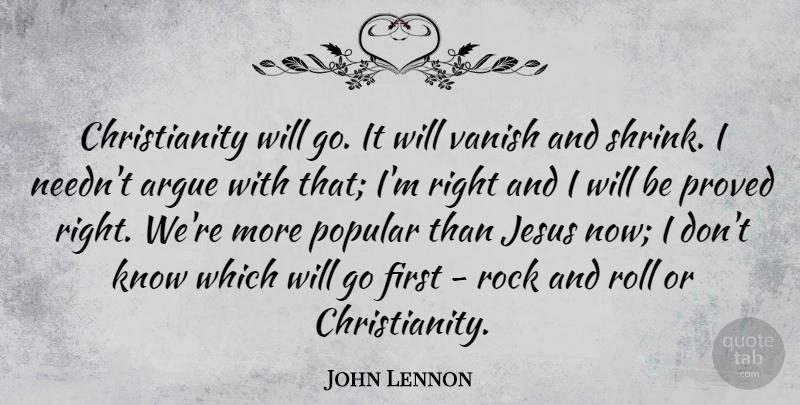 John Lennon Quote About Jesus, Rock And Roll, Rocks: Christianity Will Go It Will...