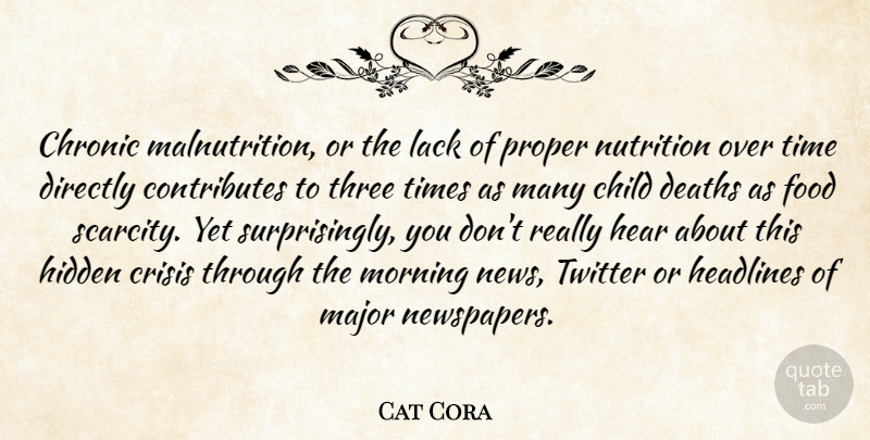 Cat Cora Quote About Morning, Children, Three: Chronic Malnutrition Or The Lack...