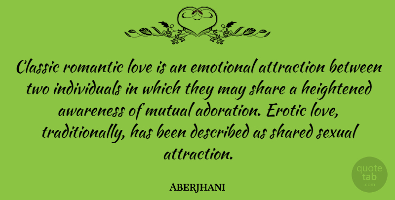 Aberjhani Quote About Love Is, Emotional, Romantic Love: Classic Romantic Love Is An...