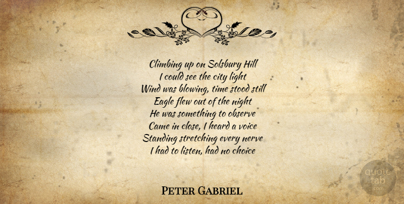 Peter Gabriel Quote About Time, Night, Climbing Up: Climbing Up On Solsbury Hill...