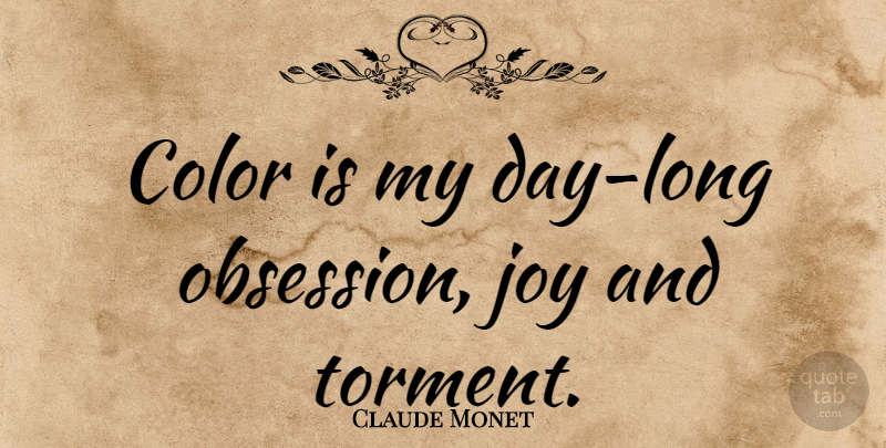 Claude Monet Quote About Motivational, Art, Color: Color Is My Day Long...