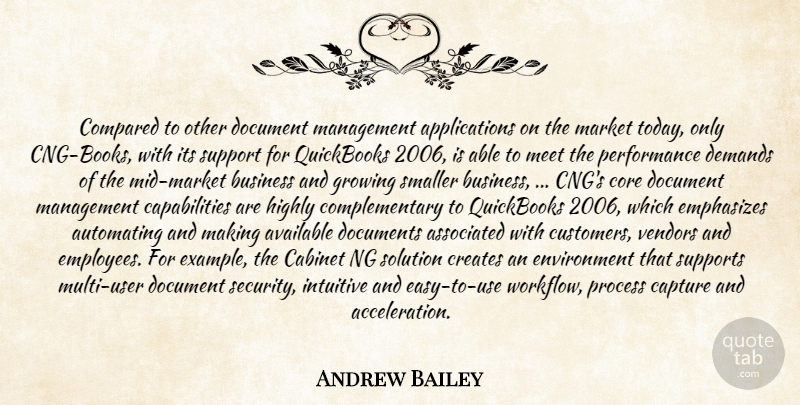 Andrew Bailey Quote About Associated, Available, Books And Reading, Business, Cabinet: Compared To Other Document Management...