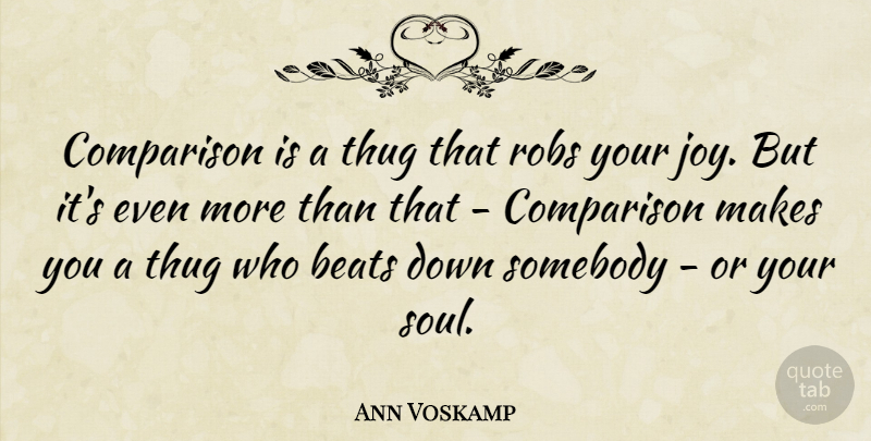 Ann Voskamp Quote About Beats, Comparison, Somebody: Comparison Is A Thug That...