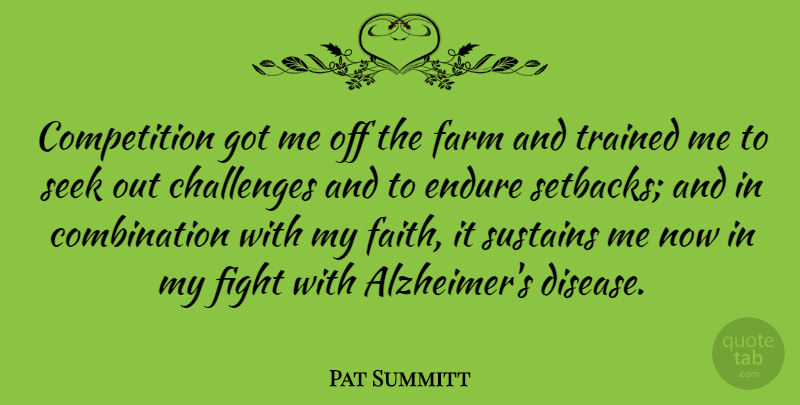 Pat Summitt Quote About Fighting, Alzheimers, Competition: Competition Got Me Off The...