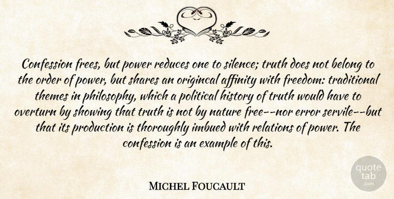 Michel Foucault Quote About Philosophy, Order, Errors: Confession Frees But Power Reduces...
