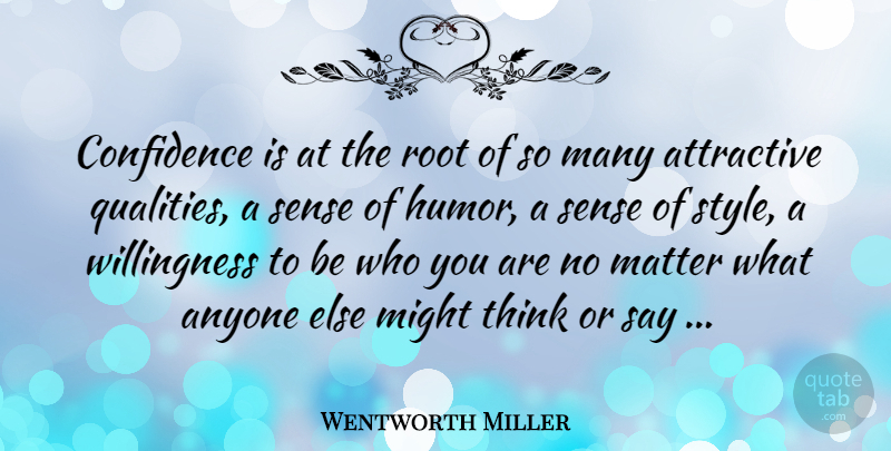 Wentworth Miller Quote About Confidence, Thinking, Roots: Confidence Is At The Root...