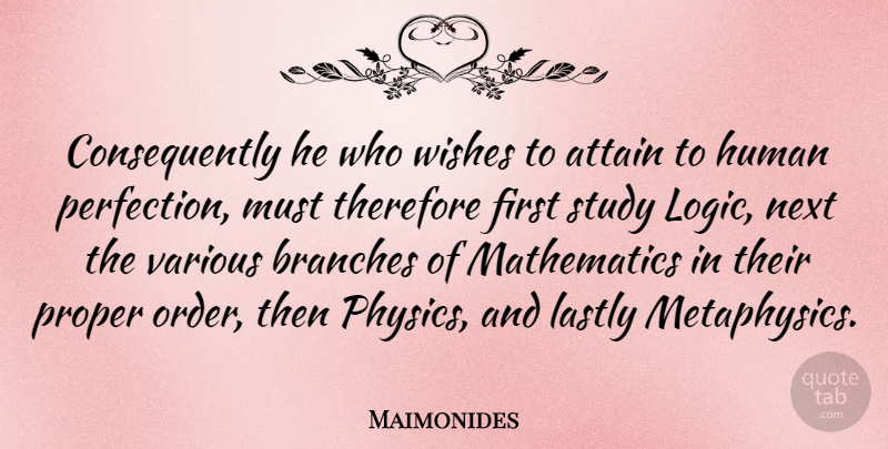 Maimonides Quote About Order, Perfection, Wish: Consequently He Who Wishes To...
