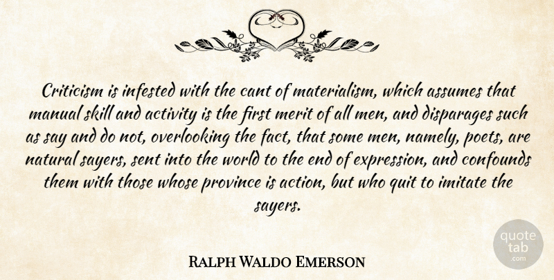 Ralph Waldo Emerson Quote About Men, Expression, Skills: Criticism Is Infested With The...