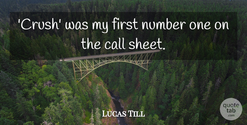 Lucas Till Quote About Call, Number: Crush Was My First Number...