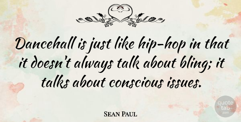 Sean Paul Quote About Issues, Hip Hop, Bling: Dancehall Is Just Like Hip...