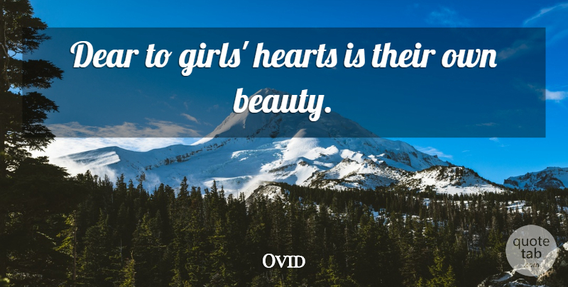 Ovid Quote About Girl, Heart, Vanity: Dear To Girls Hearts Is...