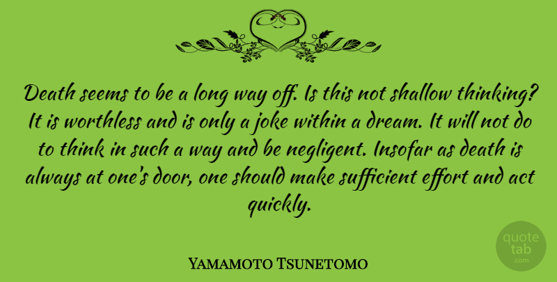Yamamoto Tsunetomo Quote About Act, Death, Insofar, Joke, Seems: Death Seems To Be A...