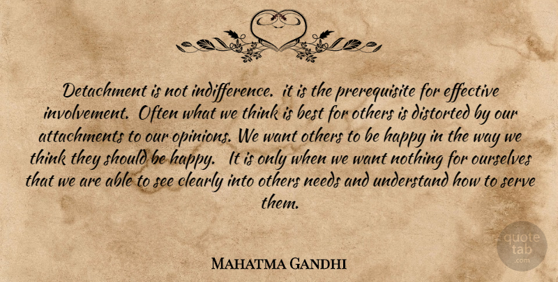 Mahatma Gandhi Quote About Yoga, Thinking, Attachment: Detachment Is Not Indifference It...