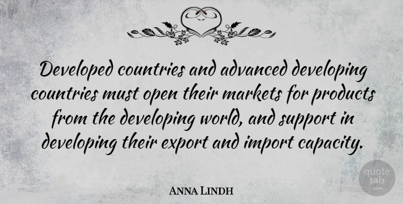 Anna Lindh Quote About Country, Support, World: Developed Countries And Advanced Developing...