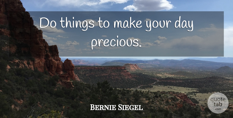 Bernie Siegel Quote About Healing: Do Things To Make Your...