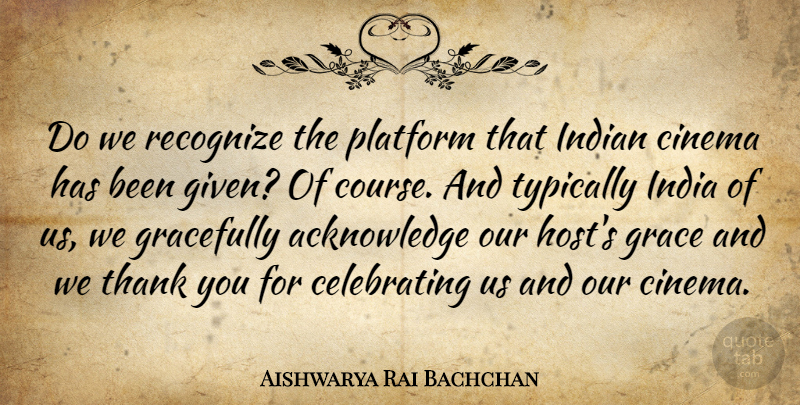 Aishwarya Rai Bachchan Quote About Grace, Cinema, India: Do We Recognize The Platform...