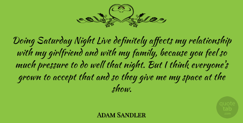 Adam Sandler Quote About Girlfriend, Night, Thinking: Doing Saturday Night Live Definitely...