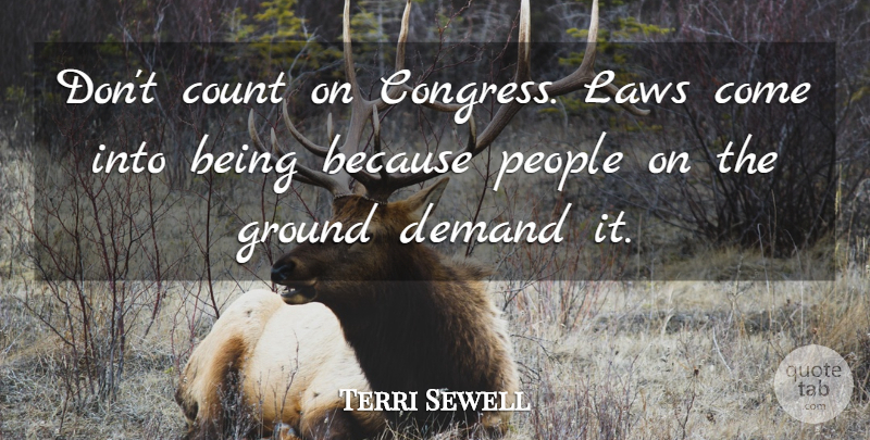 Terri Sewell Quote About Law, People, Demand: Dont Count On Congress Laws...