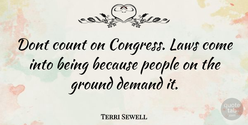 Terri Sewell Quote About Law, People, Demand: Dont Count On Congress Laws...