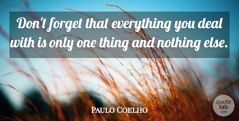 Paulo Coelho Quote About Alchemist, Forget, Deals: Dont Forget That Everything You...