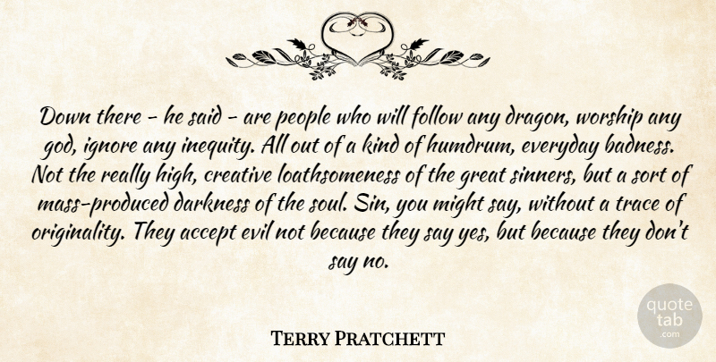 Terry Pratchett Quote About Dragons, Evil, People: Down There He Said Are...