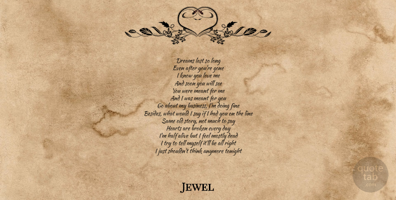 Jewel Quote About Dream, Song, Heart: Dreams Last So Long Even...