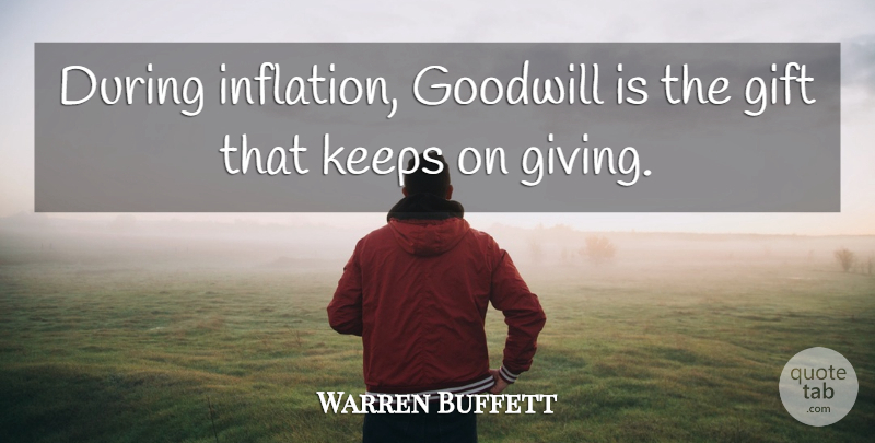 Warren Buffett Quote About Vacation, Giving, Mental Toughness: During Inflation Goodwill Is The...