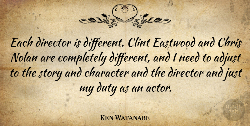 Ken Watanabe Quote About Adjust, Chris, Clint, Eastwood, Nolan: Each Director Is Different Clint...