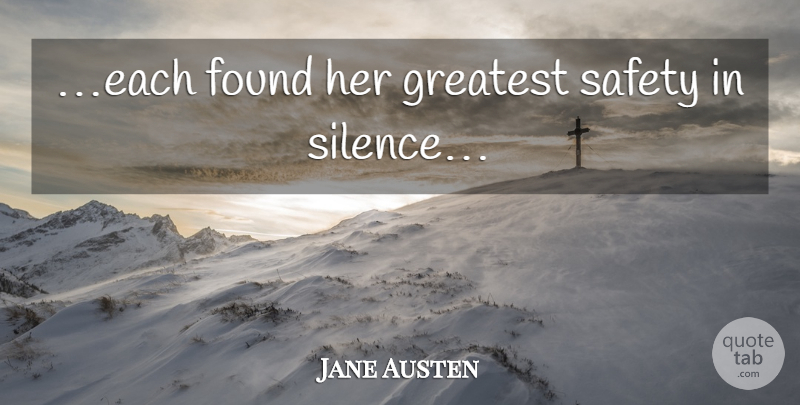 Jane Austen Quote About Safety, Silence, Found: Each Found Her Greatest Safety...