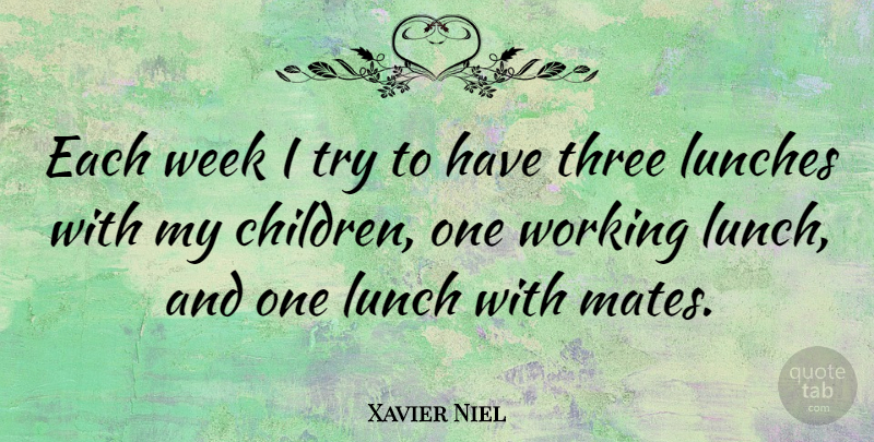 Xavier Niel Quote About undefined: Each Week I Try To...