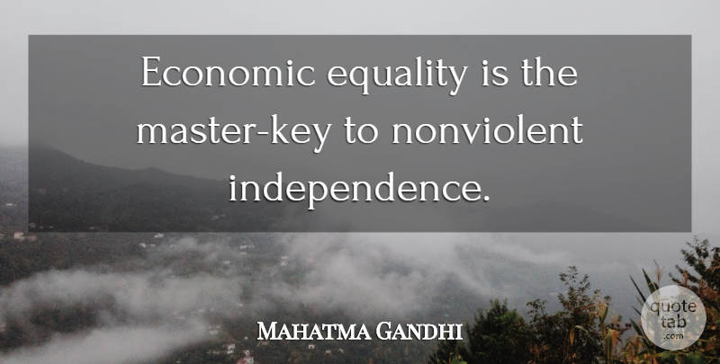 Mahatma Gandhi Quote About Equality, Keys, Independence: Economic Equality Is The Master...